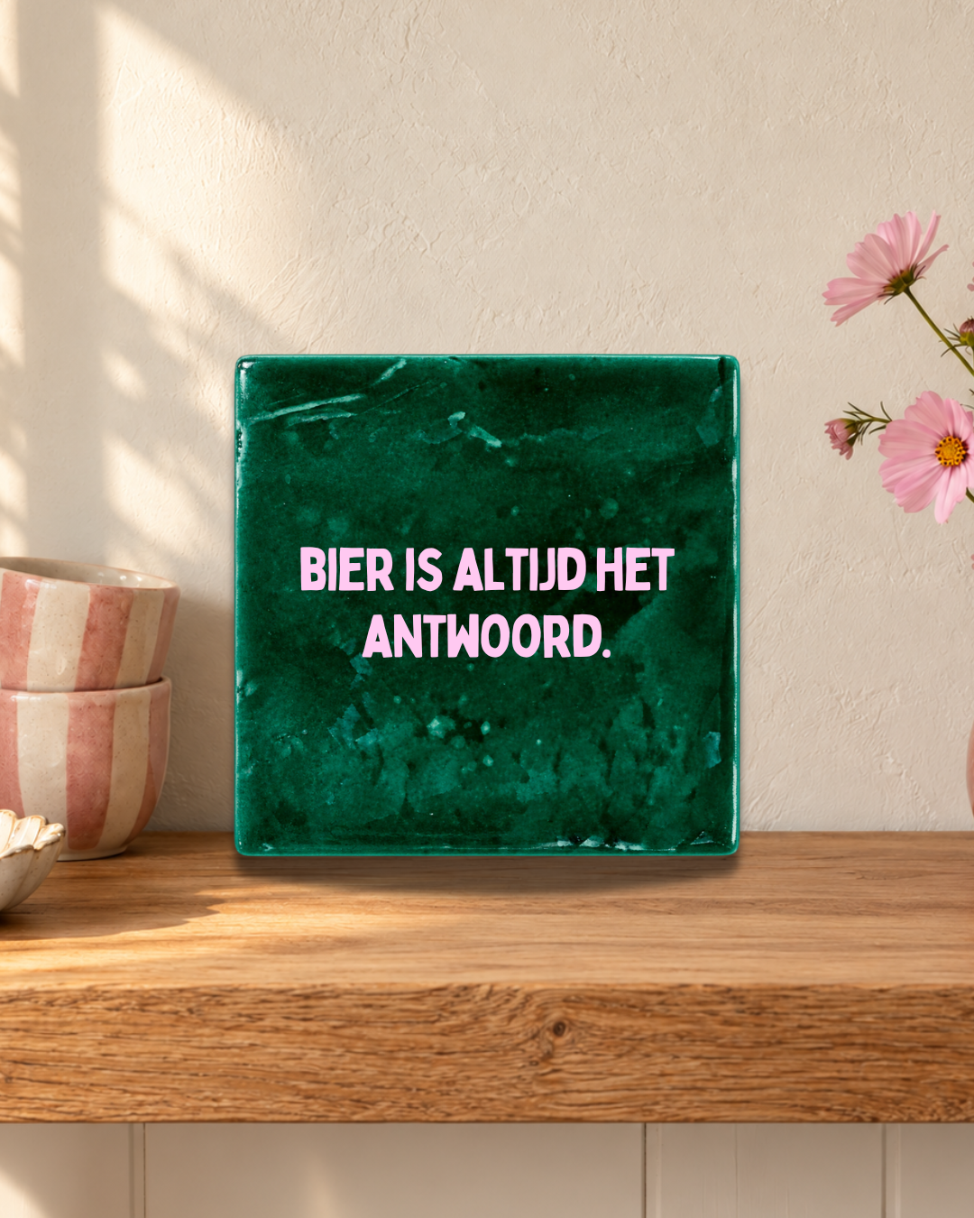 Bier is altijd het antwoord. Tegeltje