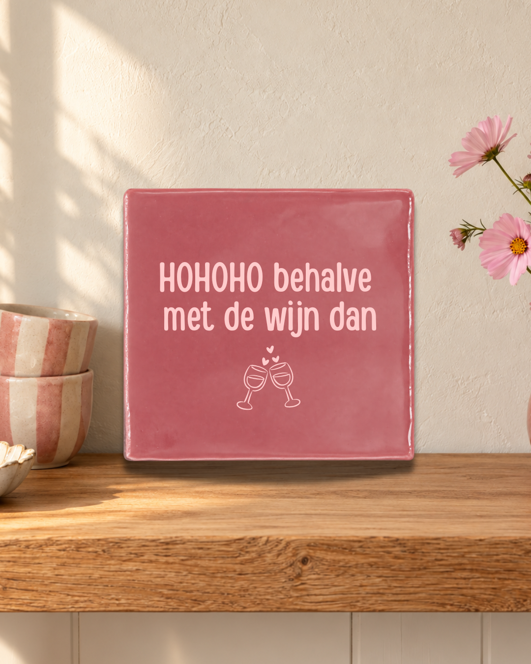 HOHOHO behalve met de wijn dan Tegeltje